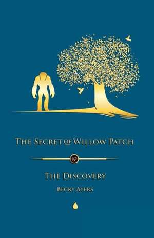 The Secret of Willow Patch de Mrs Becky Ayers