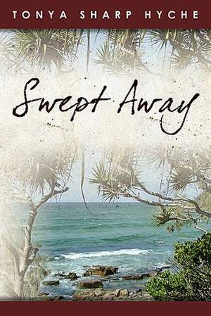 Swept Away de Tonya Sharp Hyche