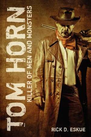 Tom Horn de Rick D. Eskue