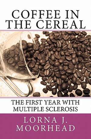 Coffee in the Cereal de Mrs Lorna J. Moorhead