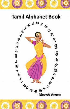 Tamil Alphabet Book de Dinesh Verma