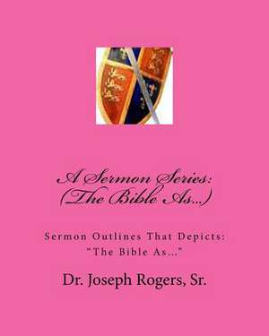 A Sermon Series de Sr. Dr Joseph R. Rogers