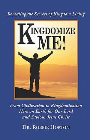 Kingdomize Me! de Robbie Horton