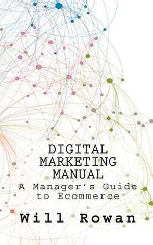 Digital Marketing Manual de MR Will Rowan