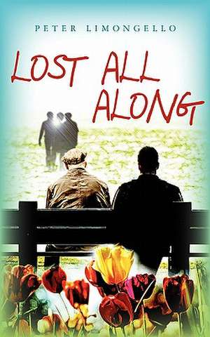 Lost All Along de Peter Limongello