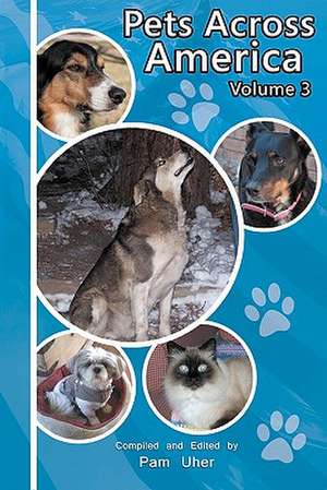 Pets Across America Vol III de Pam Uher