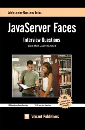 JavaServer Faces Interview Questions You'll Most Likely Be Asked de Virbrant Publishers