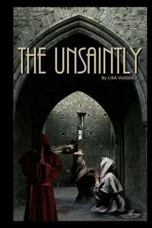 The Unsaintly de Lisa Vasquez