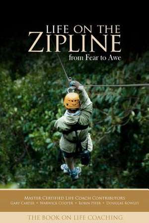 Life on the Zipline de Gary Carter