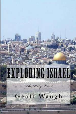 Exploring Israel de Geoff Waugh