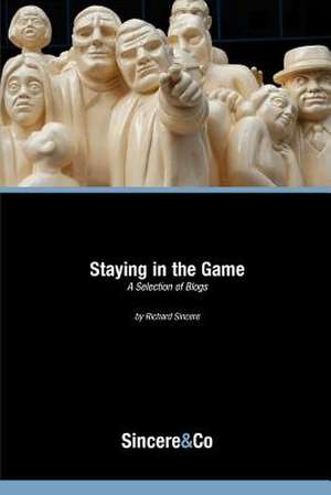 Staying in the Game de Richard Sincere