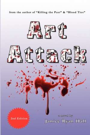 Art Attack de Janice Ryan Hall