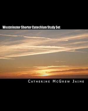 Westminster Shorter Catechism Study Set de Catherine McGrew Jaime