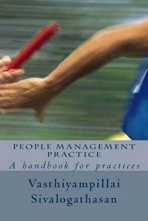 People Management Practice de MR Vasthiyampillai Sivalogathasan