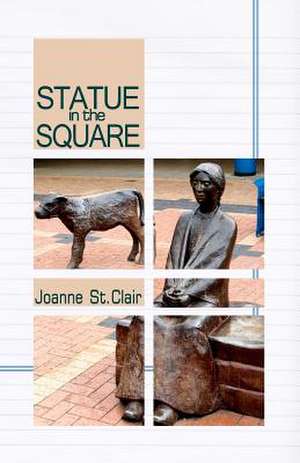 Statue in the Square de Joanne St Clair