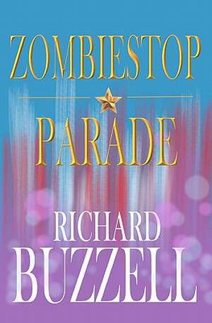 Zombiestop Parade de MR Richard J. Buzzell