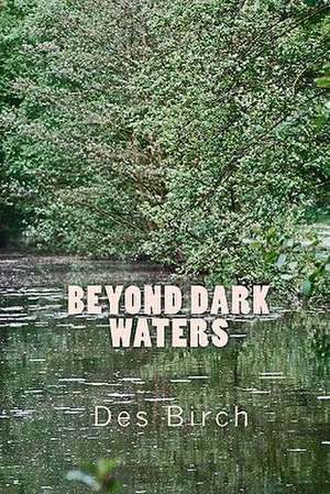 Beyond Dark Waters