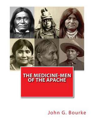 The Medicine-Men of the Apache de John G. Bourke