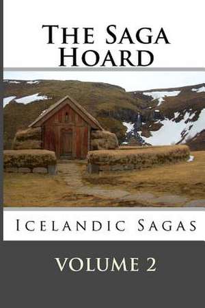 The Saga Hoard - Volume 2 de Authors Unknown