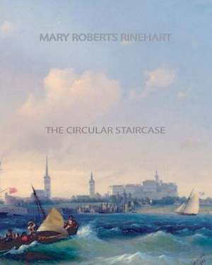 The Circular Staircase de Mary Roberts Rinehart
