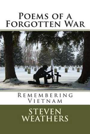 Poems of a Forgotten War de Steven E. Weathers Sr