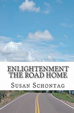 Enlightenment the Road Home de Susan Schontag