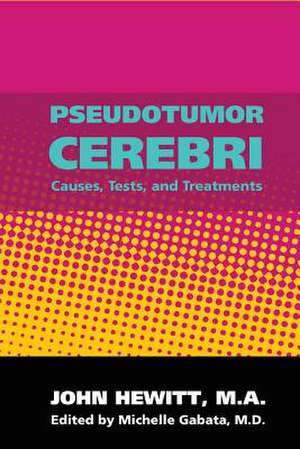 Pseudotumor Cerebri de John Hewitt M. a.