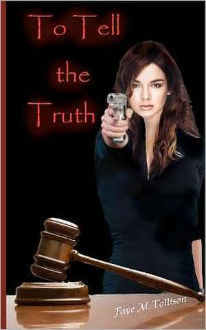 To Tell the Truth de MS Faye M. Tollison