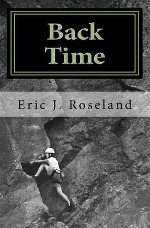 Back Time de Eric J. Roseland