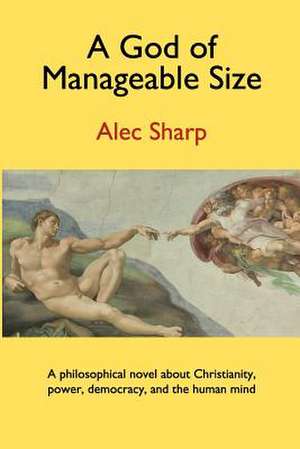 A God of Manageable Size de Alec Sharp