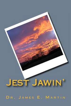 Jest Jawin' de James E. Martin