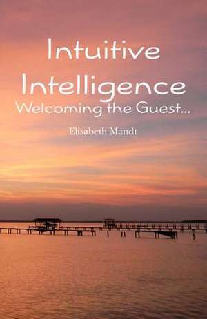 Intuitive Intelligence de Elisabeth Mandt