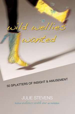 Wild Wellies Wanted de Julie Stevens