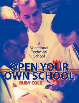 Open Your Own School de Ruby Cole