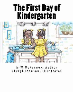 The First Day of Kindergarten de M. W. McKenney