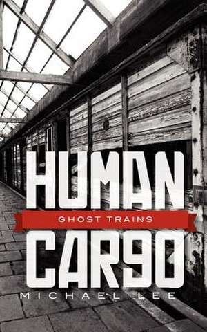 Human Cargo de Michael S. Lee