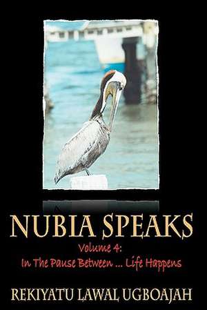 Nubia Speaks, Vol. 4 de Rekiyatu Lawal Ugboajah