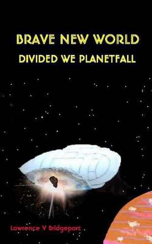 Divided We Planetfall de MR Lawrence V. Bridgeport