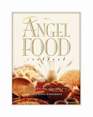 Angel Food Cook Book de Kathy Tryon Wooldridge