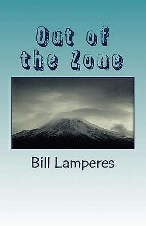 Out of the Zone de Bill Lamperes