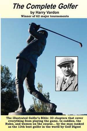 The Complete Golfer de Harry Vardon