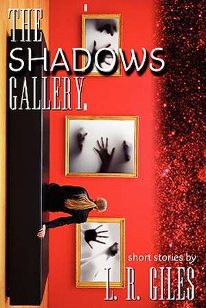 The Shadows Gallery de L. R. Giles