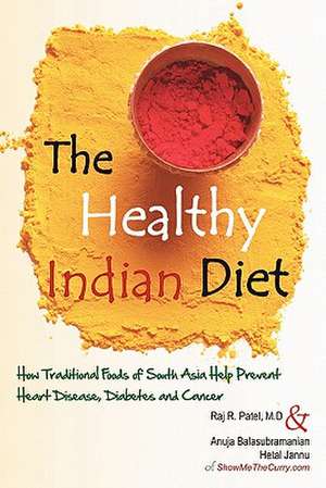 The Healthy Indian Diet de Anuja Balasubramanian