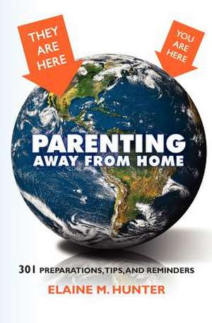 Parenting Away from Home de Elaine M. Hunter