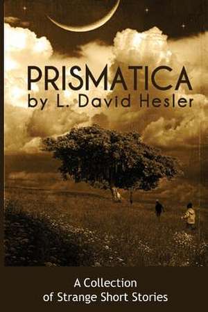 Prismatica de L. David Hesler