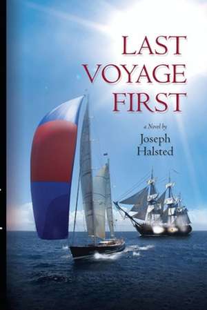 Last Voyage First de Joseph Halsted