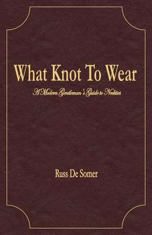 What Knot to Wear? de Russ Desomer