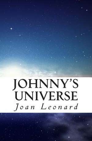 Johnny's Universe de Joan C. Leonard