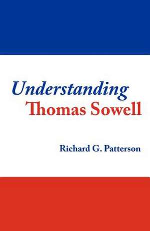 Understanding Thomas Sowell de Richard G. Patterson