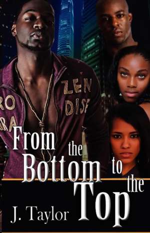 From the Bottom to the Top de J. Taylor